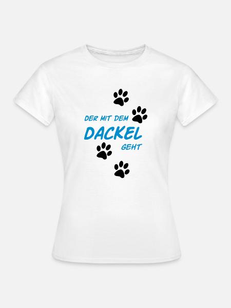 Der mit dem Dackel geht - Frauen T-Shirt - Weiß