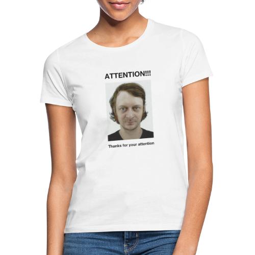 Attention - Frauen T-Shirt