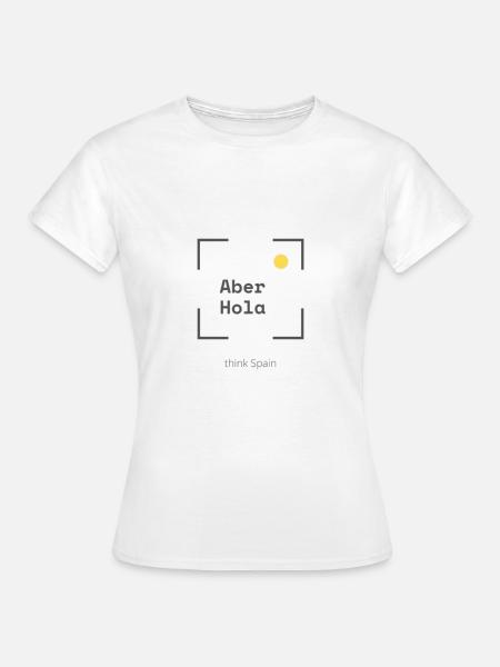 Aber Hola, Spanisch lernen - Frauen T-Shirt - Weiß