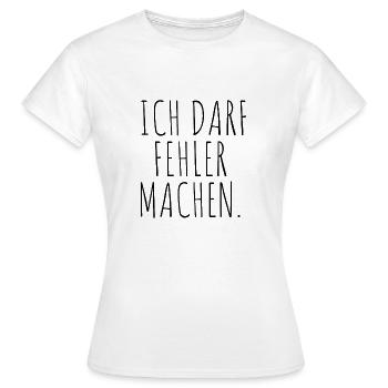 Ich darf Fehler machen - Frauen T-Shirt - Weiß - Vorne - AI Model Female 172 dark (172cm)