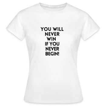 Du wirst nie gewinnen - Frauen T-Shirt - Weiß - Vorne - AI Model Female 172 dark (172cm)
