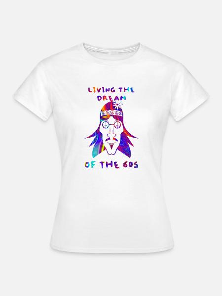 Den Traum der 60er Jahre leben - Frauen T-Shirt - Weiß