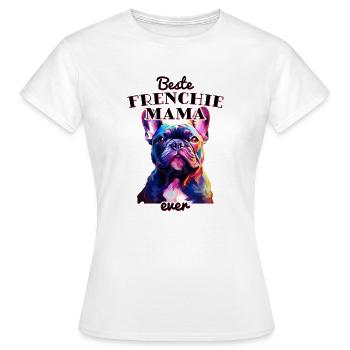 Beste Frenchie Mama Ever - Französische Bulldogge - Frauen T-Shirt - Weiß - Vorne - AI Model Female 172 dark (172cm)
