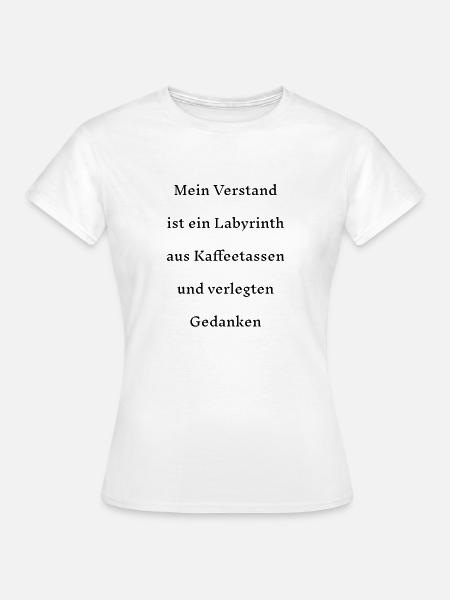 Gedankensprüche - Frauen T-Shirt - Weiß