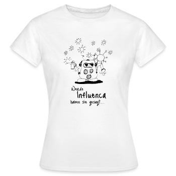 Srab - Werde Influenca haben sie gesagt - Frauen T-Shirt - Weiß - Vorne - AI Model Female 172 dark (172cm)