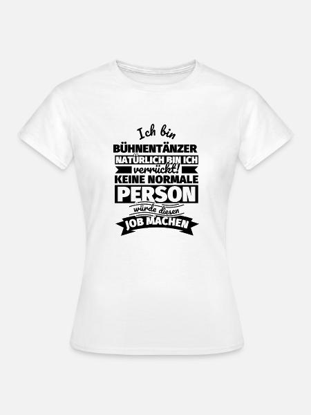 Bühnentänzer Geschenke - Frauen T-Shirt - Weiß