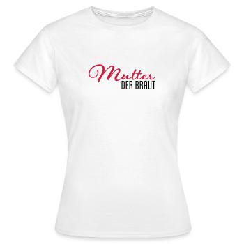 mutter der braut - Frauen T-Shirt - Weiß - Vorne - AI Model Female 172 dark (172cm)