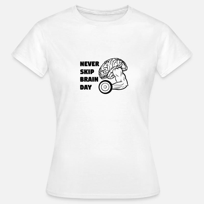 Never Skip Brain Day - Women's T-Shirt - white
