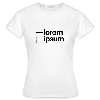 »Lorem ipsum« Typografie Design - Frauen T-Shirt - Weiß - Vorne - AI Model Female 172 dark (172cm)