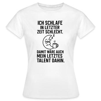 Mal dormir, talent disparu - T-shirt Femme - blanc - Devant - AI Model Female 172 dark (172cm)
