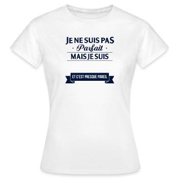 Je Ne Suis Pas Parfait Mais Je Suis Et C Est Pr... - T-shirt Femme - blanc - Devant - AI Model Female 172 dark (172cm)