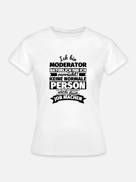 Moderator Geschenke - Frauen T-Shirt - Weiß