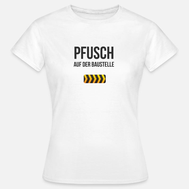 Baustelle Eigenheim Traumhaus Geschenkidee - Frauen T-Shirt - Weiß