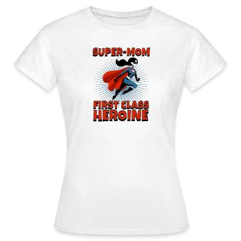 Super-Mom first class heroine - Women's T-Shirt - white - Front - AI Model Female 172 dark (172cm)