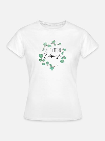 Willkommen zu Hause - Frauen T-Shirt - Weiß