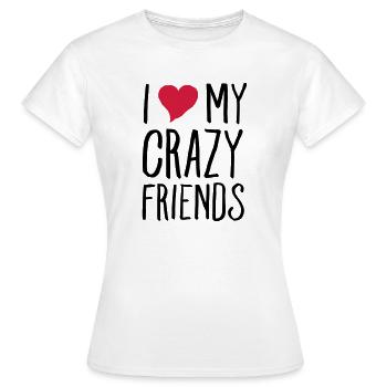 I (Heart) My Crazy Friends - T-shirt Femme - blanc - Devant - AI Model Female 172 dark (172cm)