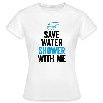Wasser sparen Dusche mit mir - Frauen T-Shirt - Weiß - Vorne - AI Model Female 172 dark (172cm)