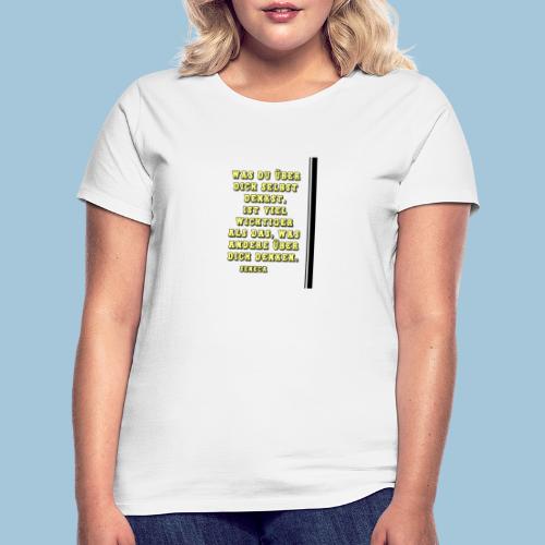 Über dich selbst denkst - Seneca - Zitat - Frauen T-Shirt