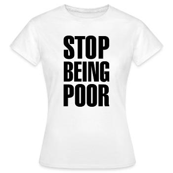 Stop being poor - T-shirt Femme - blanc - Devant - AI Model Female 172 dark (172cm)
