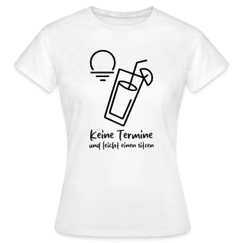 Keine Termine und leicht einen sitzen  - Frauen T-Shirt - Weiß - Vorne - AI Model Female 172 dark (172cm)