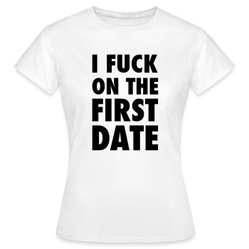 JE BAISE LA PREMIÈRE DATE - T-shirt Femme - blanc - Devant - AI Model Female 172 dark (172cm)
