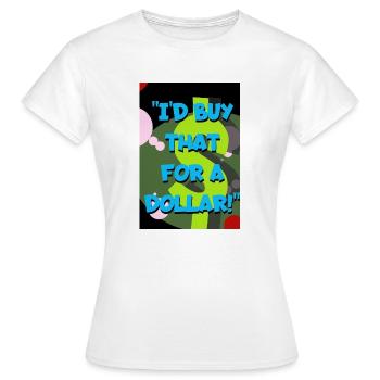 ''Ich würde das für einen Dollar kaufen!'' - Frauen T-Shirt - Weiß - Vorne - AI Model Female 172 dark (172cm)