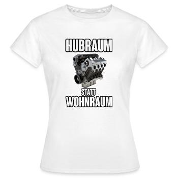 Hubraum statt Wohnraum Motor - Frauen T-Shirt - Weiß - Vorne - AI Model Female 172 dark (172cm)