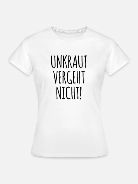 UNKRAUT VERGEHT NICHT - Frauen T-Shirt - Weiß