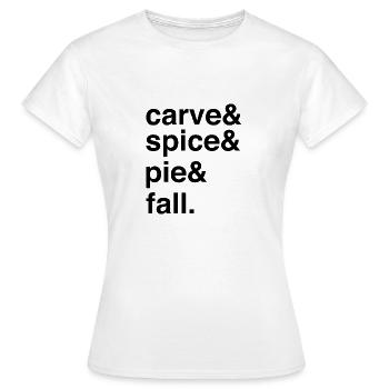 Pumpkin Pie Fall Vibes Seasonal Flavor - Women's T-Shirt - white - Front - AI Model Female 172 dark (172cm)