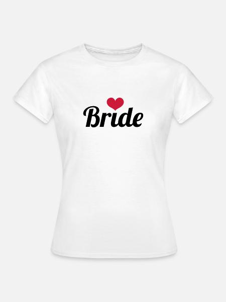 Bride - Wedding - Frauen T-Shirt - Weiß