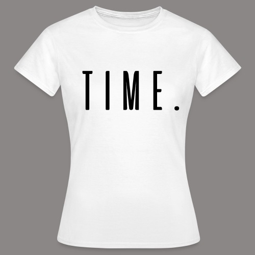 time - Frauen T-Shirt