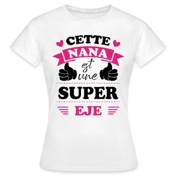 Cette nana est une super eje, Humour cadeau nana - T-shirt Femme - blanc - Devant - AI Model Female 172 dark (172cm)