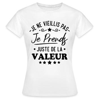 Je ne vieillis pas je prends de la valeur - T-shirt Femme - blanc - Devant - AI Model Female 172 dark (172cm)