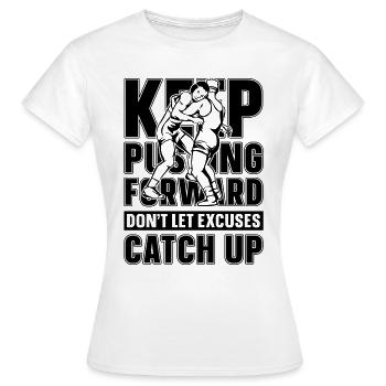 Continuez à pousser vers l’avant Catch Wrestling Wrestler - T-shirt Femme - blanc - Devant - AI Model Female 172 dark (172cm)