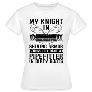 My Knight In Shining Pipefitter Pipes Pipefitters - Frauen T-Shirt - Weiß - Vorne - AI Model Female 172 dark (172cm)