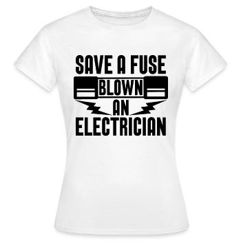 Save A Fuse Electronics Repair Tools Electrician - Women's T-Shirt - white - Front - AI Model Female 172 dark (172cm)