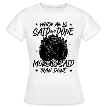 When All Is Said And Environment Climate Activist - Frauen T-Shirt - Weiß - Vorne - AI Model Female 172 dark (172cm)