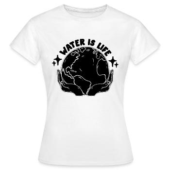 Water Is Life Climate Global Warming Advocate - Frauen T-Shirt - Weiß - Vorne - AI Model Female 172 dark (172cm)