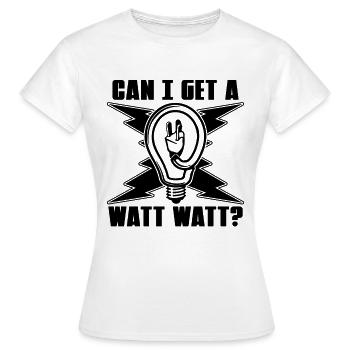 Can I Get A Watt Watt Electric Lineman Engineer - Women's T-Shirt - white - Front - AI Model Female 172 dark (172cm)