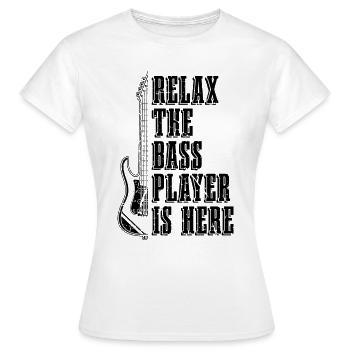 Relax The Bass Player Is Musicians Bass Player - Frauen T-Shirt - Weiß - Vorne - AI Model Female 172 dark (172cm)