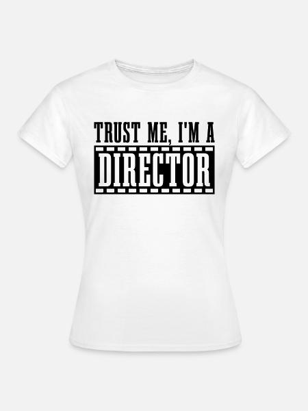 Fidati di me sono un regista Cinema Registi cinematografici - Maglietta da donna - bianco