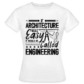 If Architecture Was Easy Architectural Architects - Women's T-Shirt - white - Front - AI Model Female 172 dark (172cm)