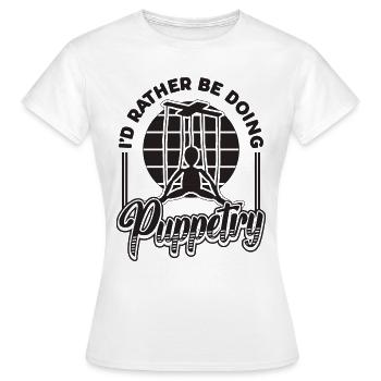 Je préférerais faire des marionnettes marionnettes marionnettiste - T-shirt Femme - blanc - Devant - AI Model Female 172 dark (172cm)
