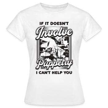 If It Doesn't Involve Puppetry Puppets Puppeteer - Frauen T-Shirt - Weiß - Vorne - AI Model Female 172 dark (172cm)
