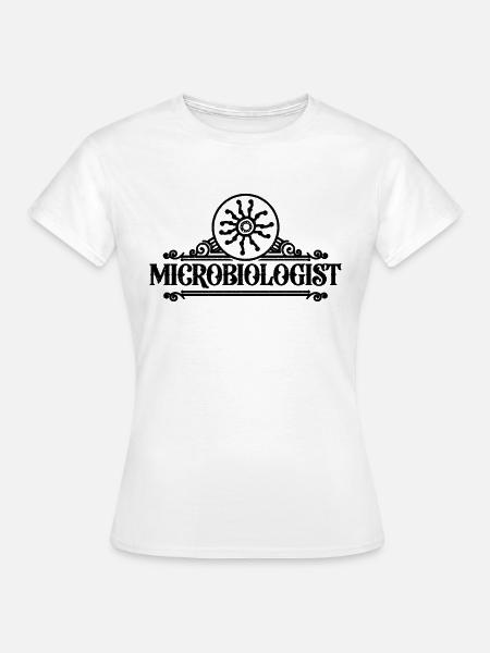 Microbiologist Biologist Science Microbiologists - Frauen T-Shirt - Weiß