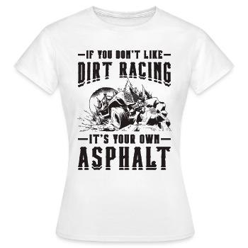 If You Don't Like Dirt Motocross Off-Road Racer - Women's T-Shirt - white - Front - AI Model Female 172 dark (172cm)