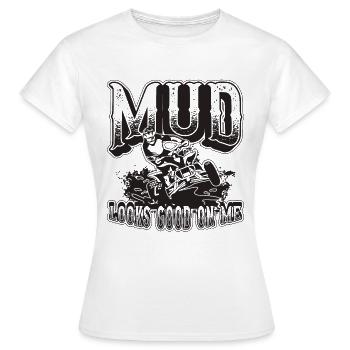 Mud Looks Good On Me Race Roadtrip Off-Road Racer - Women's T-Shirt - white - Front - AI Model Female 172 dark (172cm)