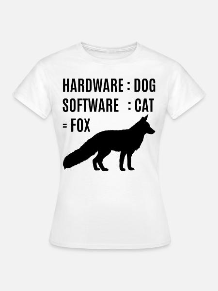 Fuchs Hardware Hund Software Katze - Frauen T-Shirt - Weiß