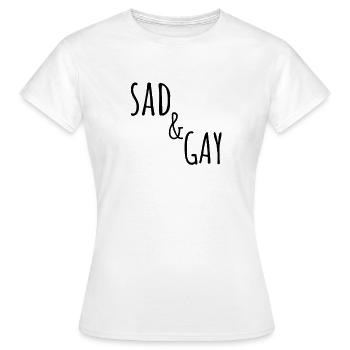 Sad & Gay - Sad and gay - Women's T-Shirt - white - Front - AI Model Female 172 dark (172cm)