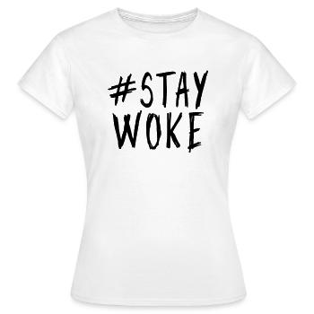 #staywoke Restez éveillé Restez éveillé - T-shirt Femme - blanc - Devant - AI Model Female 172 dark (172cm)